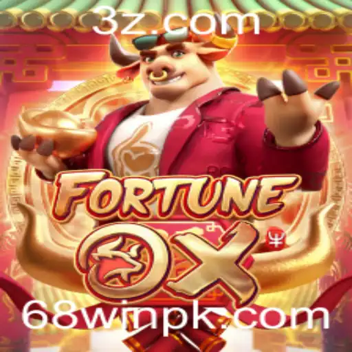 Descubra o Mundo Empolgante de FortuneOx e a Estratégia 68win